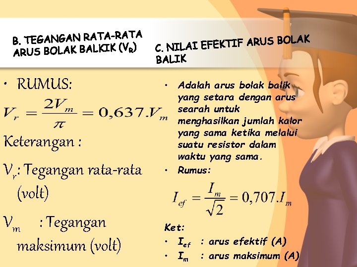  • RUMUS: Keterangan : Vr: Tegangan rata-rata (volt) Vm : Tegangan maksimum (volt)