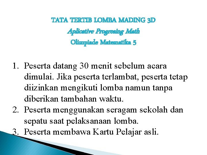 TATA TERTIB LOMBA MADING 3 D Aplicative Progresing Math Olimpiade Matematika 5 1. Peserta