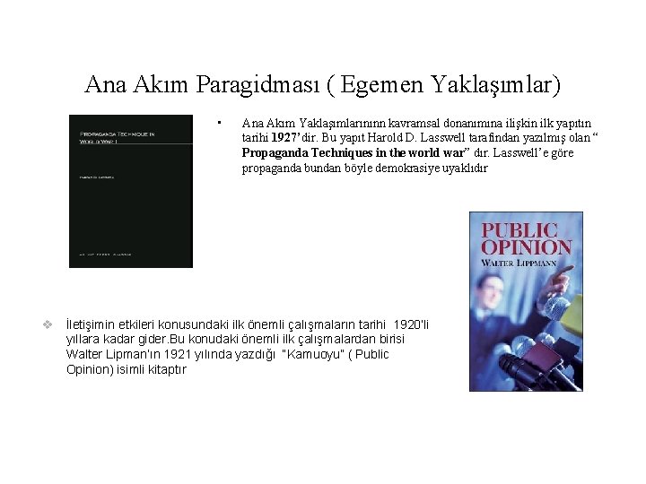 Ana Akım Paragidması ( Egemen Yaklaşımlar) • Ana Akım Yaklaşımlarınınn kavramsal donanımına ilişkin ilk