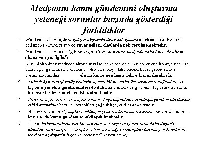 Medyanın kamu gündemini oluşturma yeteneği sorunlar bazında gösterdiği farklılıklar 1 2 3 4 5