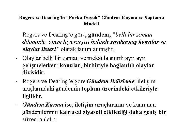 Rogers ve Dearing’in “Farka Dayalı” Gündem Koyma ve Saptama Modeli Rogers ve Dearing’e göre,