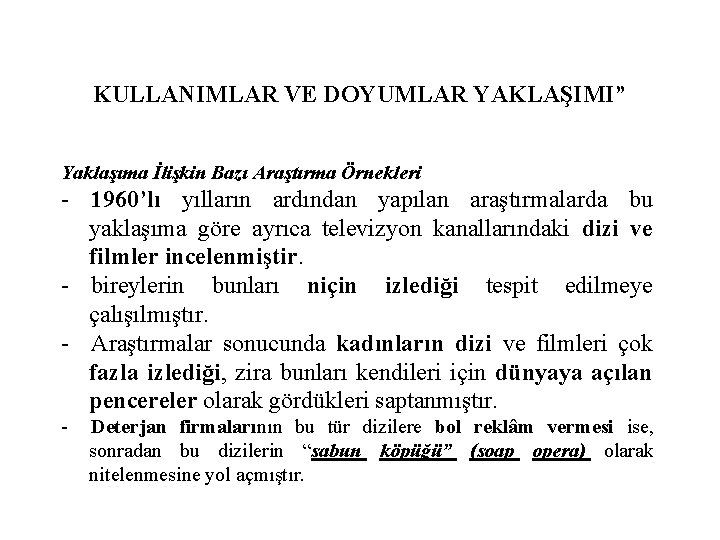 KULLANIMLAR VE DOYUMLAR YAKLAŞIMI” Yaklaşıma İlişkin Bazı Araştırma Örnekleri - 1960’lı yılların ardından yapılan