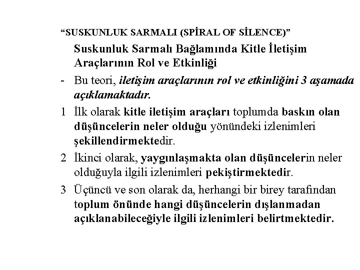 “SUSKUNLUK SARMALI (SPİRAL OF SİLENCE)” - 1 2 3 Suskunluk Sarmalı Bağlamında Kitle İletişim