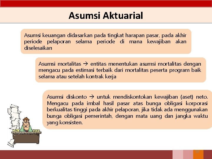 Asumsi Aktuarial Asumsi keuangan didasarkan pada tingkat harapan pasar, pada akhir periode pelaporan selama