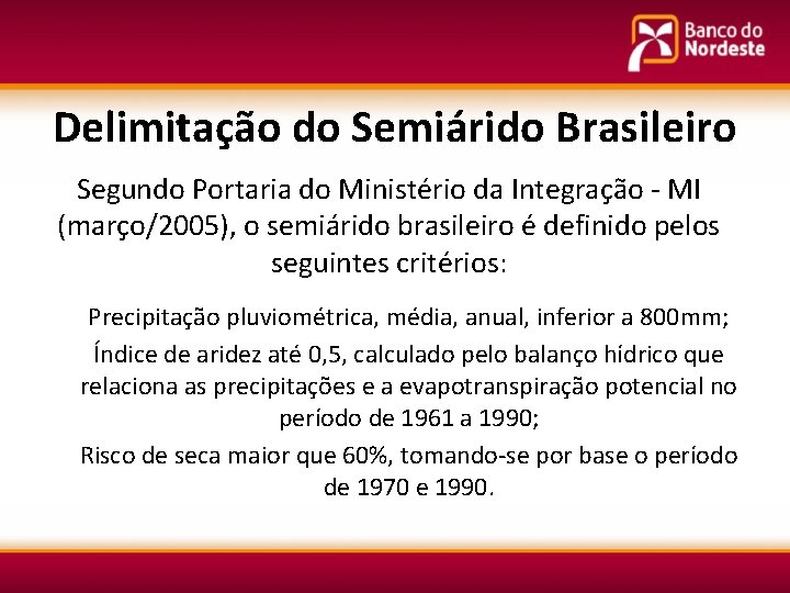 Delimitação do Semiárido Brasileiro Segundo Portaria do Ministério da Integração - MI (março/2005), o