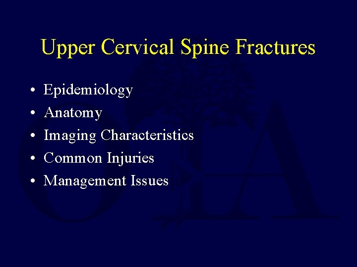 Upper Cervical Spine Fractures • • • Epidemiology Anatomy Imaging Characteristics Common Injuries Management