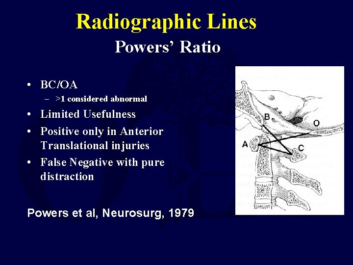 Radiographic Lines Powers’ Ratio • BC/OA – >1 considered abnormal • Limited Usefulness •