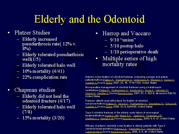 Elderly and the Odontoid • Platzer Studies • Harrop and Vaccaro – Elderly increased