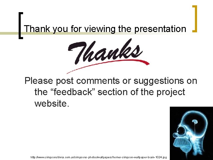 Thank you for viewing the presentation Please post comments or suggestions on the “feedback”