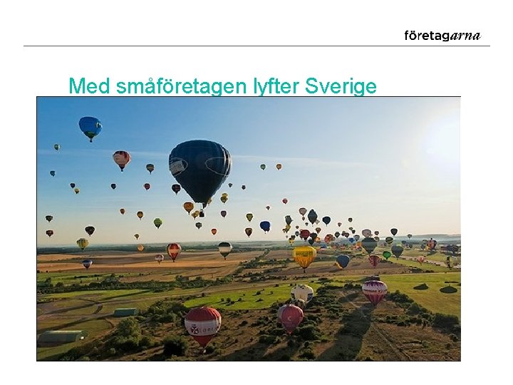  Med småföretagen lyfter Sverige 