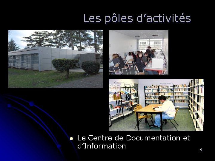 Les pôles d’activités l Le Centre de Documentation et d’Information 10 