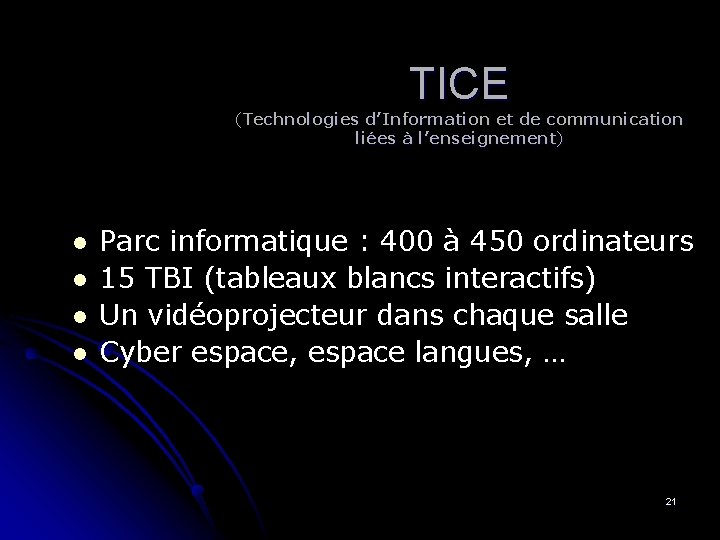 TICE (Technologies d’Information et de communication liées à l’enseignement) l l Parc informatique :