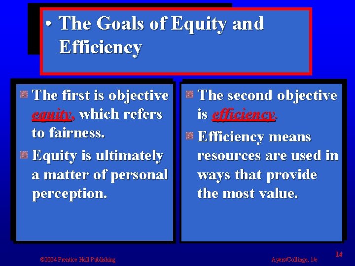  • The Goals of Equity and Efficiency The first is objective equity, which