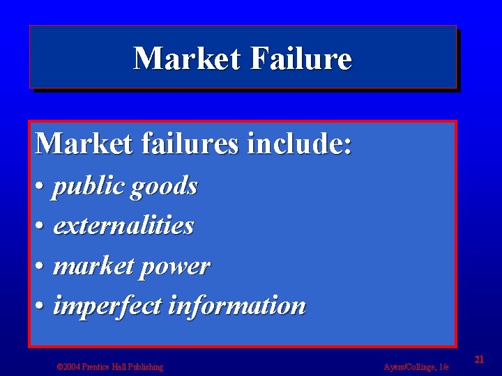 Market Failure Market failures include: • public goods • externalities • market power •