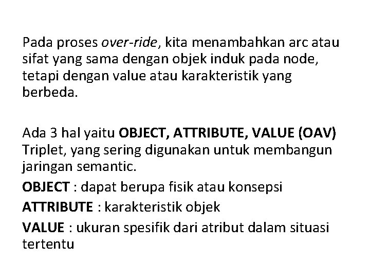 Pada proses over-ride, kita menambahkan arc atau sifat yang sama dengan objek induk pada