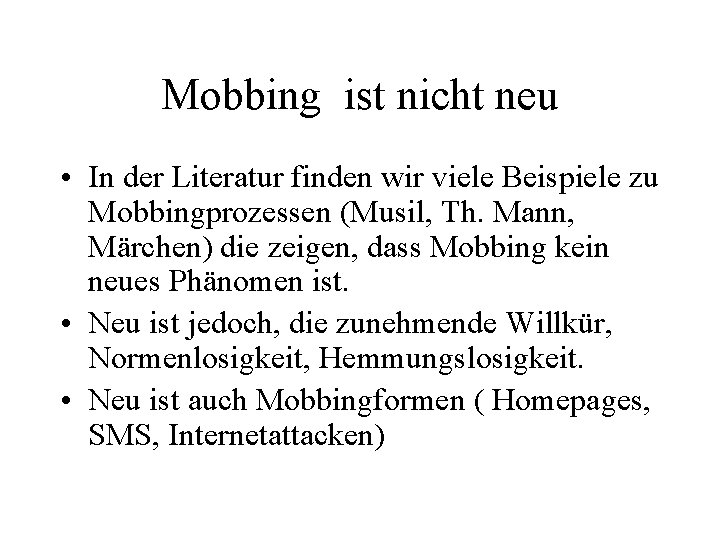 Mobbing ist nicht neu • In der Literatur finden wir viele Beispiele zu Mobbingprozessen