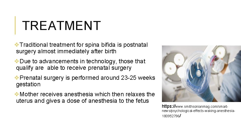 TREATMENT v. Traditional treatment for spina bifida is postnatal surgery almost immediately after birth