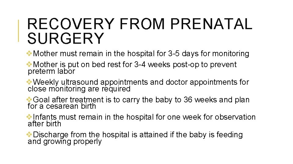 RECOVERY FROM PRENATAL SURGERY v. Mother must remain in the hospital for 3 -5