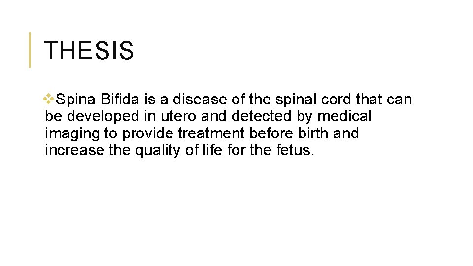 THESIS v. Spina Bifida is a disease of the spinal cord that can be