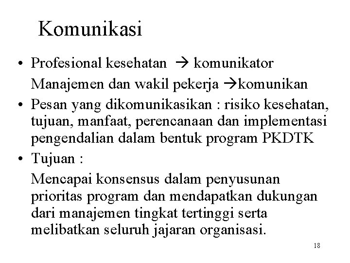 Komunikasi • Profesional kesehatan komunikator Manajemen dan wakil pekerja komunikan • Pesan yang dikomunikasikan