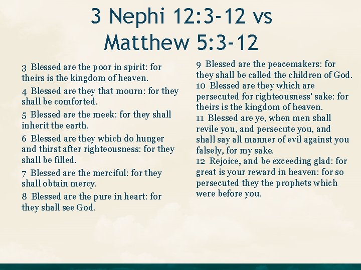 3 Nephi 12: 3 -12 vs Matthew 5: 3 -12 3 Blessed are the