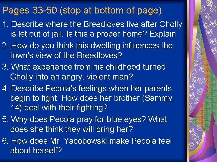 Pages 33 -50 (stop at bottom of page) 1. Describe where the Breedloves live