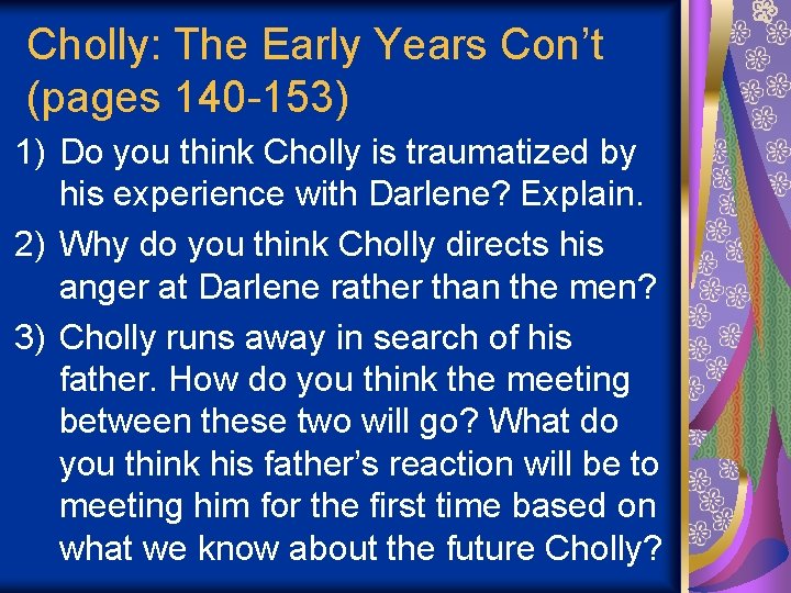 Cholly: The Early Years Con’t (pages 140 -153) 1) Do you think Cholly is