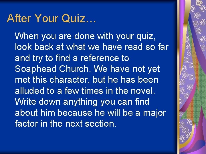 After Your Quiz… When you are done with your quiz, look back at what