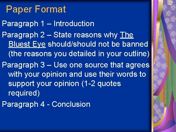 Paper Format Paragraph 1 – Introduction Paragraph 2 – State reasons why The Bluest