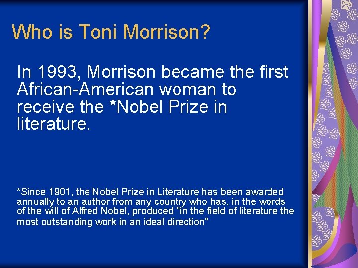 Who is Toni Morrison? In 1993, Morrison became the first African-American woman to receive