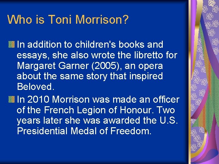 Who is Toni Morrison? In addition to children's books and essays, she also wrote