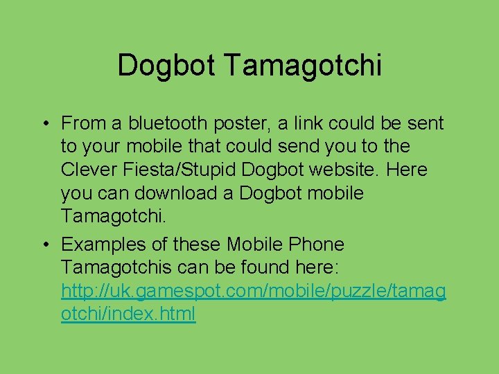 Dogbot Tamagotchi • From a bluetooth poster, a link could be sent to your