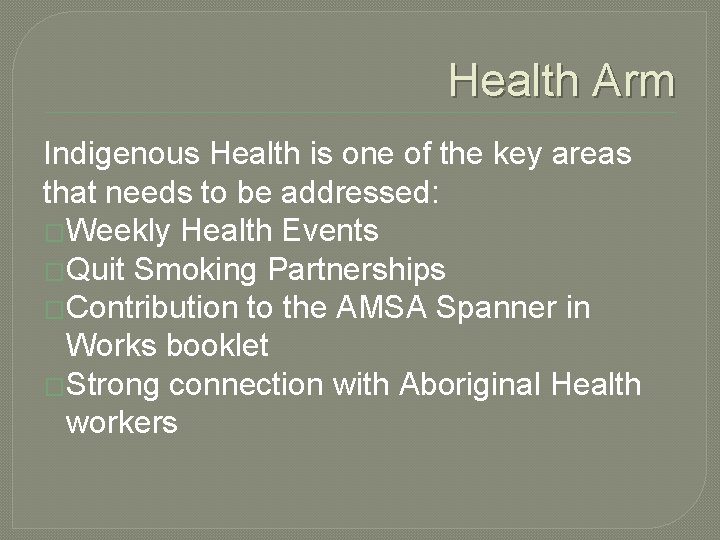 Health Arm Indigenous Health is one of the key areas that needs to be