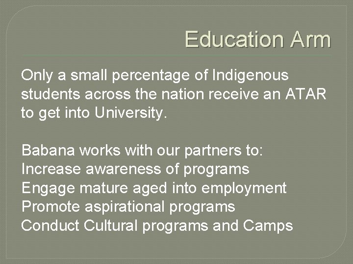 Education Arm Only a small percentage of Indigenous students across the nation receive an