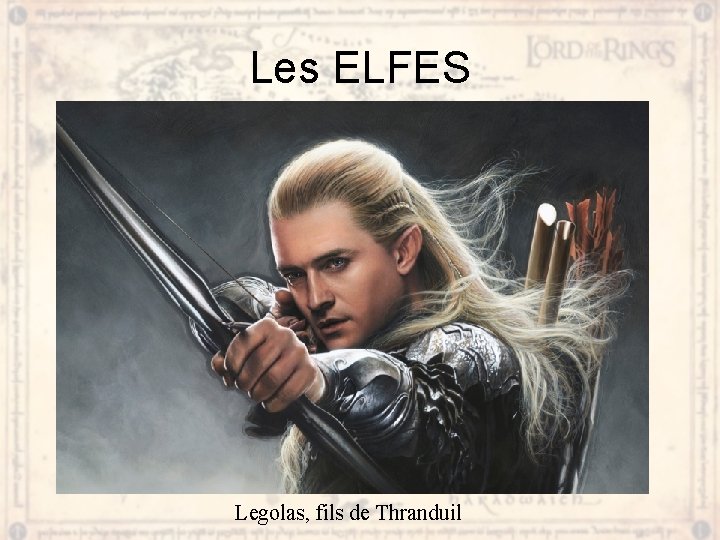 Les ELFES Legolas, fils de Thranduil 