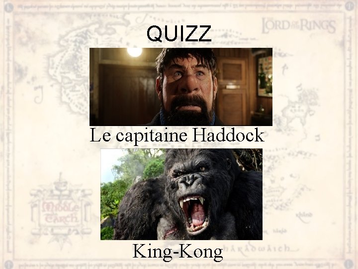 QUIZZ Le capitaine Haddock King-Kong 