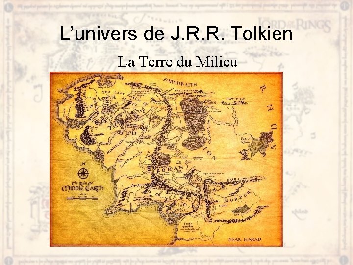 L’univers de J. R. R. Tolkien La Terre du Milieu 