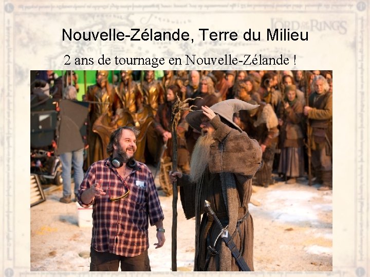 Nouvelle-Zélande, Terre du Milieu 2 ans de tournage en Nouvelle-Zélande ! 