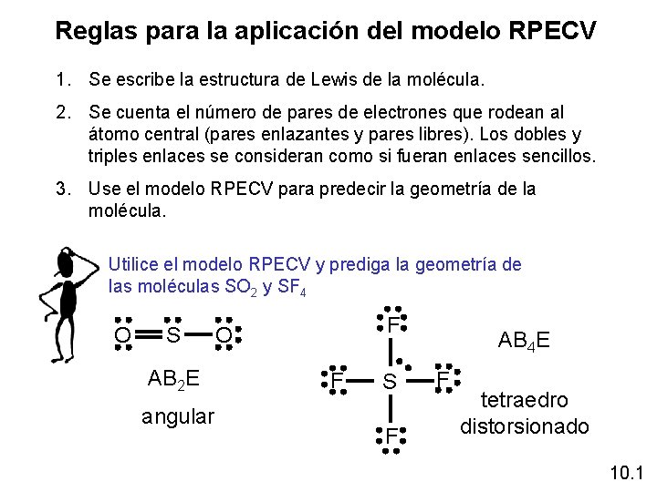 Reglas para la aplicación del modelo RPECV 1. Se escribe la estructura de Lewis Reglas para la aplicación del modelo RPECV 1. Se escribe la estructura de Lewis