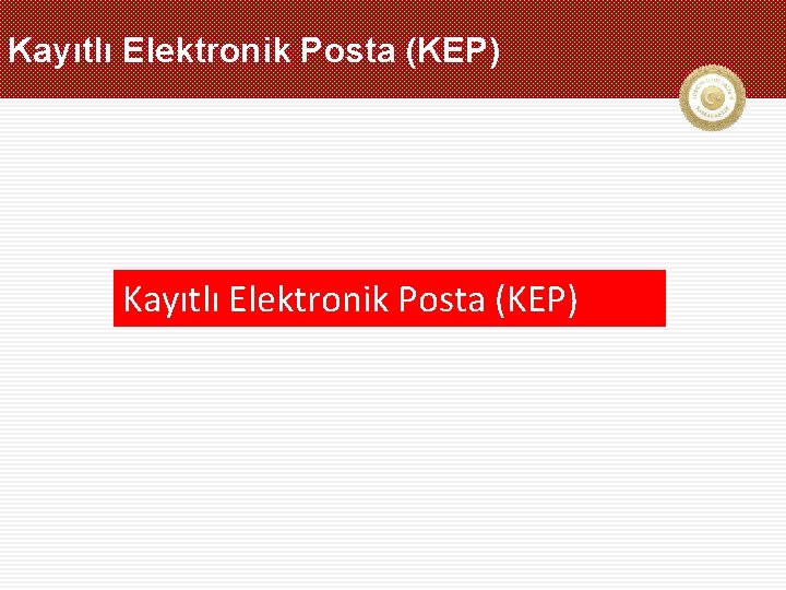 Kayıtlı Elektronik Posta (KEP) 