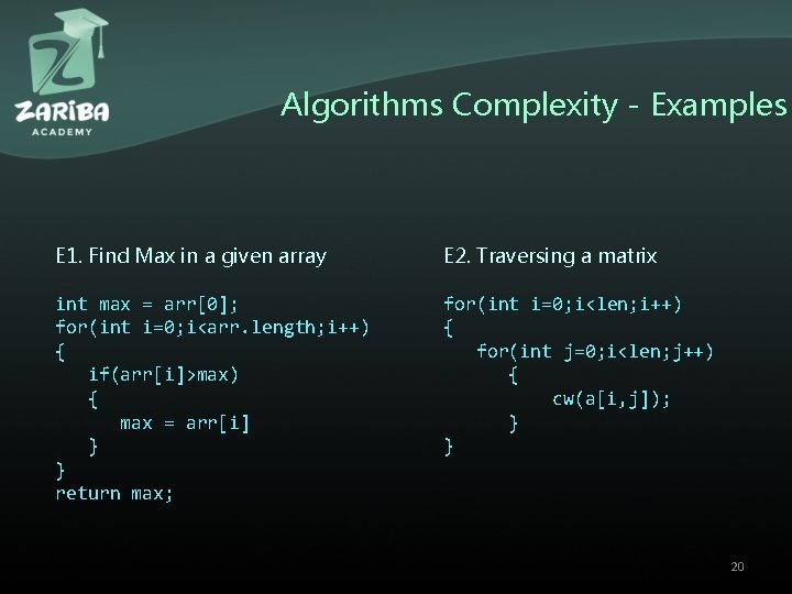Algorithms Complexity - Examples E 1. Find Max in a given array E 2. Algorithms Complexity - Examples E 1. Find Max in a given array E 2.