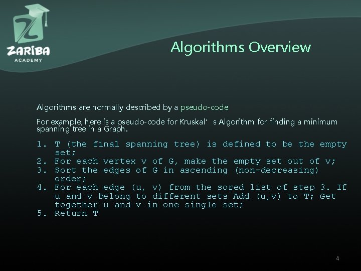 Algorithms Overview Algorithms are normally described by a pseudo-code For example, here is a