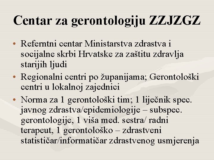 Centar za gerontologiju ZZJZGZ • Referntni centar Ministarstva zdrastva i socijalne skrbi Hrvatske za