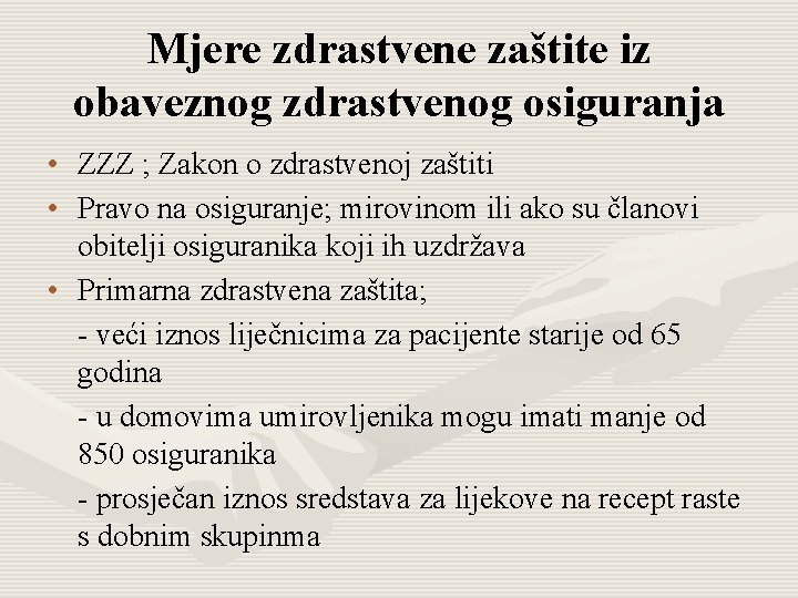 Mjere zdrastvene zaštite iz obaveznog zdrastvenog osiguranja • ZZZ ; Zakon o zdrastvenoj zaštiti