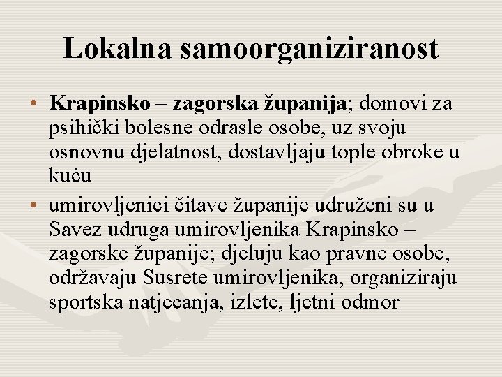 Lokalna samoorganiziranost • Krapinsko – zagorska županija; domovi za psihički bolesne odrasle osobe, uz