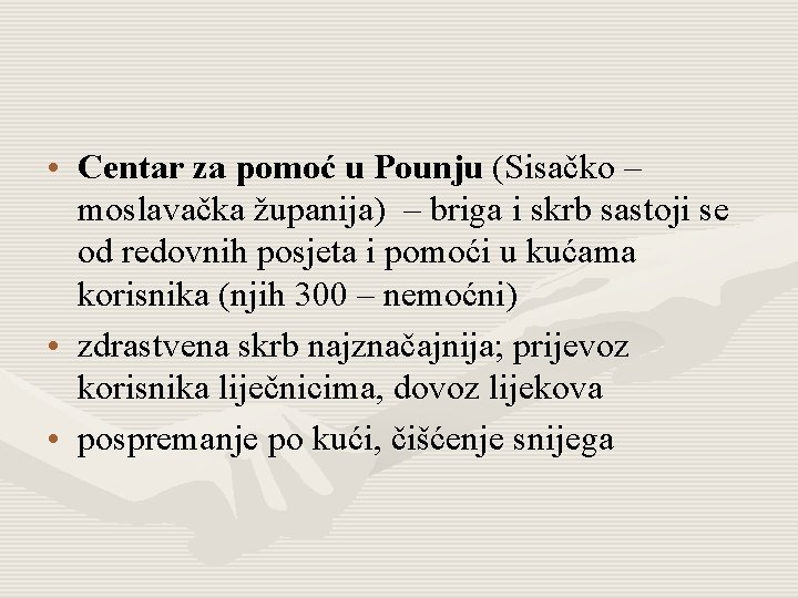  • Centar za pomoć u Pounju (Sisačko – moslavačka županija) – briga i