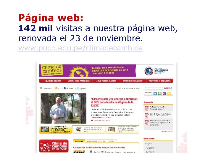 Página web: 142 mil visitas a nuestra página web, renovada el 23 de noviembre. Página web: 142 mil visitas a nuestra página web, renovada el 23 de noviembre.