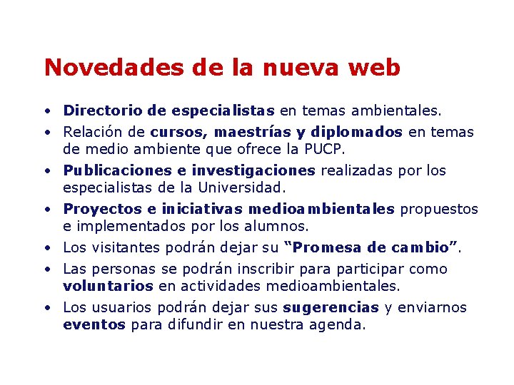 Novedades de la nueva web • Directorio de especialistas en temas ambientales. • Relación