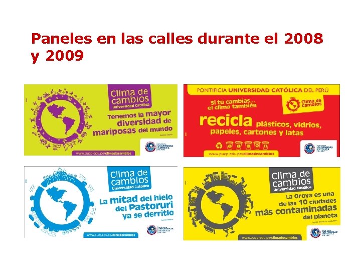 Paneles en las calles durante el 2008 y 2009 