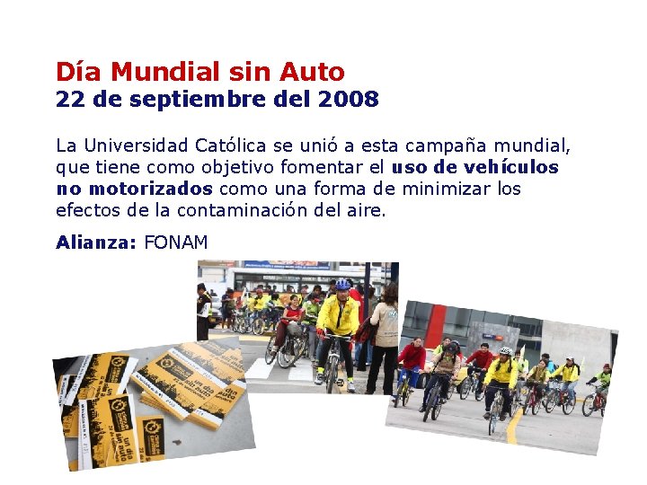 Día Mundial sin Auto 22 de septiembre del 2008 La Universidad Católica se unió